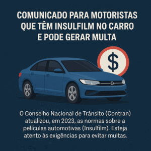 Comunicado Importante aos Motoristas que Utilizam Películas Automotivas (Insulfilm)