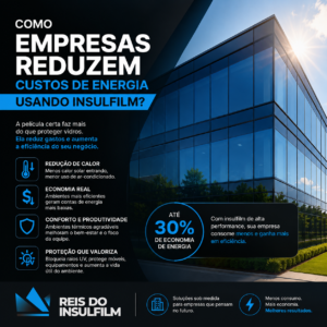 Como empresas reduzem custos de energia usando insulfilm