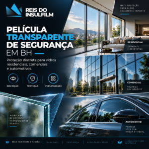 Película transparente de segurança em BH proteção discreta para vidros residenciais, comerciais e automotivos